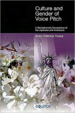 Culture and Gender of Voice Pitch: A Sociophonetic Comparison of the Japanese and Americans de Ikuko Patricia Yuasa