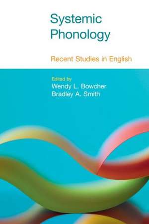 Systemic Phonology: Recent Studies in English de Wendy L. Bowcher