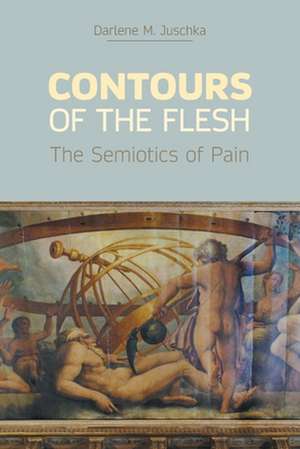 Contours of the Flesh de Darlene M. Juschka