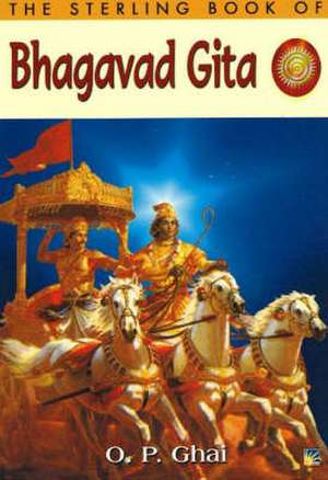 The Sterling Book of Bhagavad Gita de O P Ghai