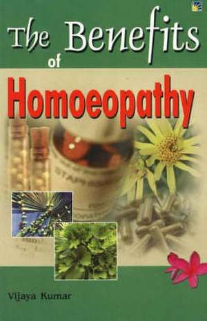 Benefits of Homeopathy de Vijaya Kumar