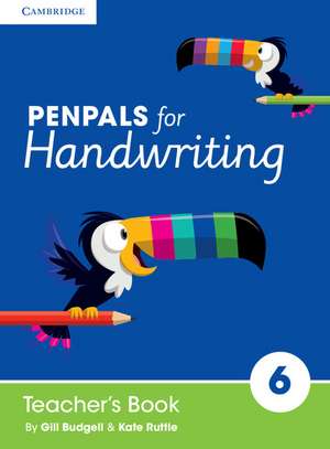 Penpals for Handwriting Year 6 Teacher's Book de Gill Budgell