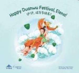 HAPPY DUANWU FESTIVAL, ELENA! de DINGLI STEVENS