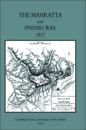 Mahratta and Pindari War (India 1817) de R. G. Burton