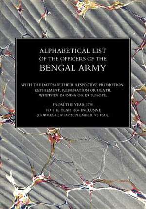 Alphabetical List of the Officers of the Indian Army 1760 to the Year 1834bengal de Dodwell