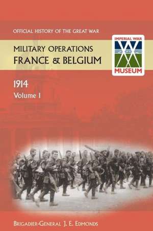 France and Belgium 1914 Vol I. Official History of the Great War. de J. E. Edmonds