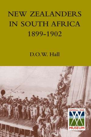 New Zealanders in South Africa 1899-1902 de D. O. W. Hall