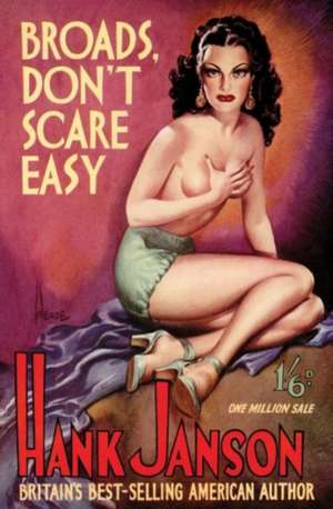 Broads Don't Scare Easy: Final Cut de Hank Janson