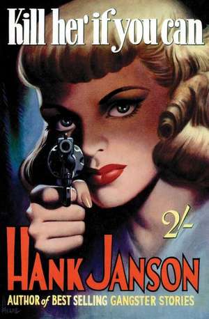 Kill Her If You Can de Hank Janson