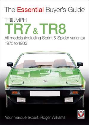 Triumph TR7 & TR8 de Roger Williams