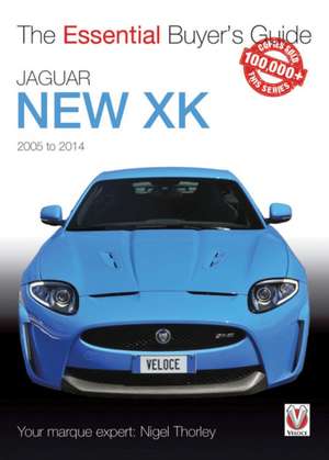 Jaguar New Xk 2005 to 2014: The 986 Series 1996-2004 de Nigel Thorley