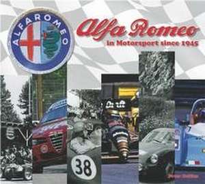 Alfa Romeo - Cars in Motorsport Since 1945 de Peter Collins