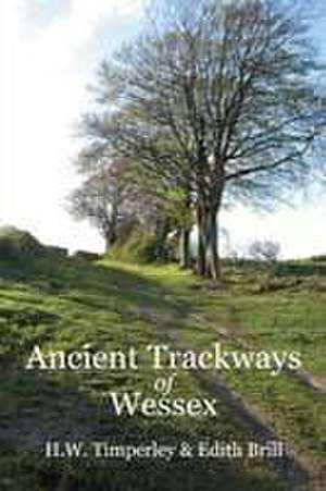 Ancient Trackways of Wessex de Edith Brill