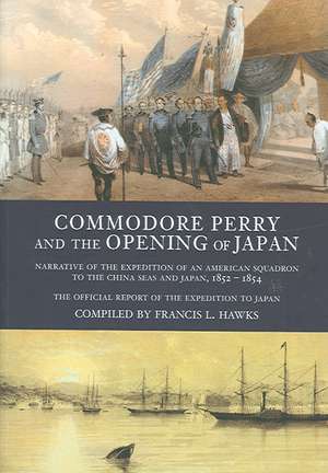 Commodore Perry and the Opening of Japan: The Official Rep de Francis Lister Hawks