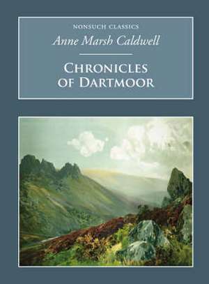 Caldwell, A: The Chronicles of Dartmoor de Anne Marsh- Caldwell