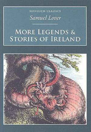 More Legends & Stories of Ireland de Samuel Lover