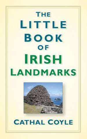 The Little Book of Irish Landmarks de Cathal Coyle