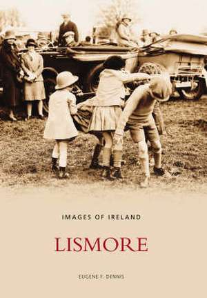 Images of Lismore de F Dennis Eugene