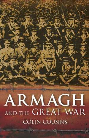 Armagh and the Great War de Colin Cousins