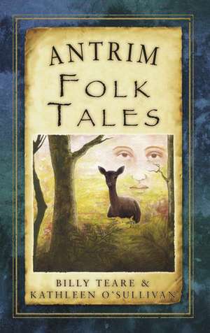 Antrim Folk Tales de Billy Teare