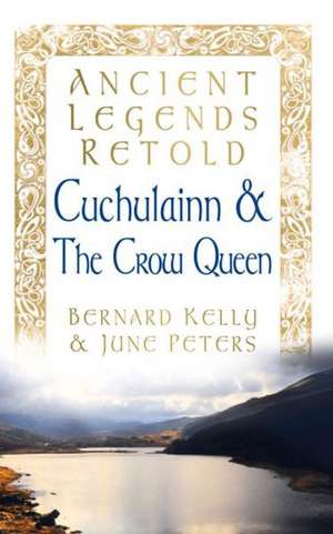 Cuchulainn and the Crow Queen de Bernard Kelly