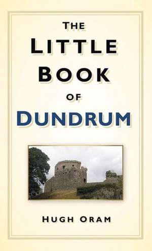 The Little Book of Dundrum de HUGH ORAM