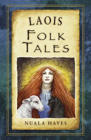 Laois Folk Tales de Nuala Hayes