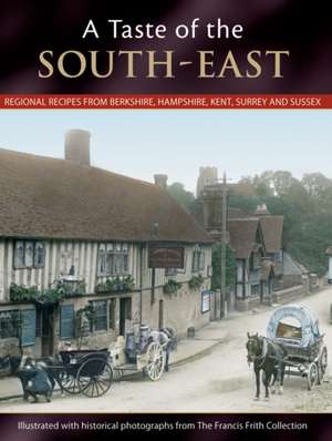 A Taste of the South-East de Julia Skinner