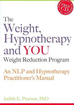 The Weight, Hypnotherapy and You Weight Reduction Program de JUDITH E., PHD PEARSON