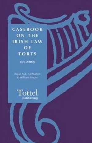 Casebook on the Irish Law of Torts: Third Edition de Bryan M. E. McMahon