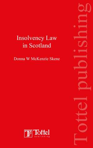 Insolvency Law in Scotland de Donna McKenzie Skene