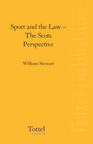 Sport and the Law: The Scots Perspective de William J. Stewart