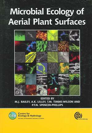 Microbial Ecology of Aerial Plant Surfaces de Mark Bailey