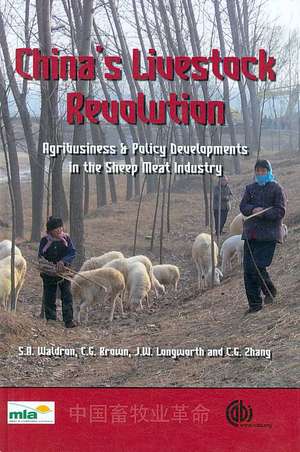 China`s Livestock Revolution – Agribusiness and Policy Developments in the Sheep Meat Industry de Scott Waldron