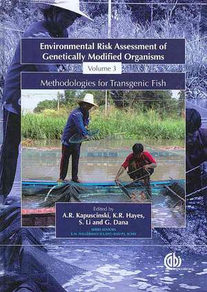 Environmental Risk Assessment of Genetically Modified Organisms, Volume 3. Methodologies for Transgenic Fish de Anne Kapuscinski