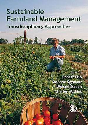 Sustainable Farmland Management – New Transdisciplinary Approaches de R Fish