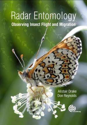 Radar Entomology – Observing Insect Flight and Migration de Alistair Drake