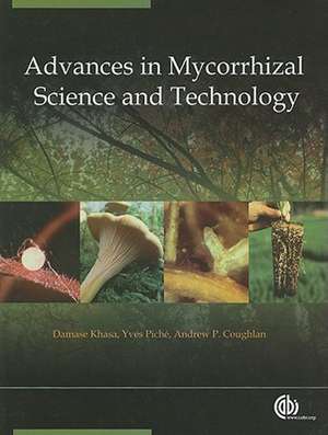 Advances in Mycorrhizal Science and Technology de Damase Khasa