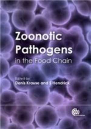 Zoonotic Pathogens in the Food Chain de Denis Krause