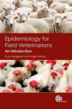 Epidemiology for Field Veterinarians – An Introduction de Evan Sergeant