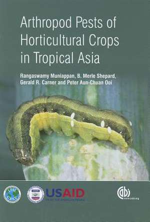 Arthropod Pests of Horticultural Crops in Tropical Asia de Rangaswamy Muniappan