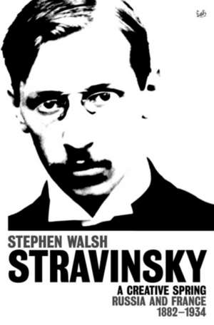 Stravinsky (Volume 1) de Stephen Walsh
