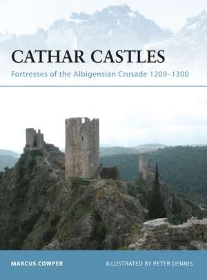 Cathar Castles: Fortresses of the Albigensian Crusade 1209–1300 de Marcus Cowper