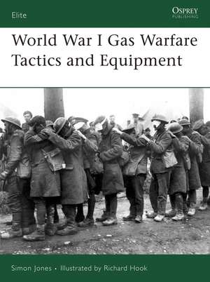 World War I Gas Warfare Tactics and Equipment de Simon Jones