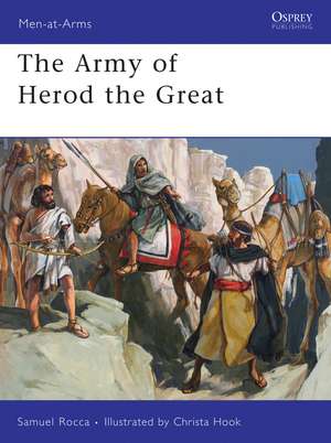 The Army of Herod the Great de Samuel Rocca