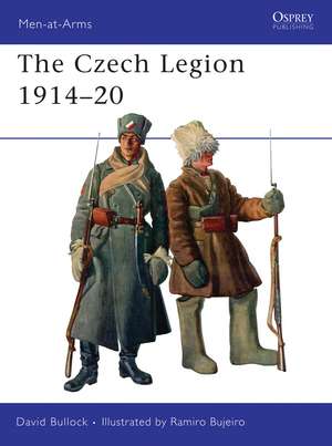 The Czech Legion 1914–20 de David Bullock