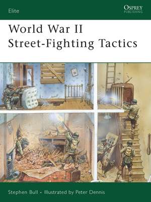 World War II Street-Fighting Tactics de Peter Dennis