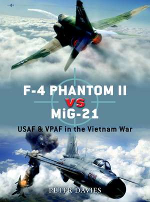 F-4 Phantom II vs MiG-21: USAF & VPAF in the Vietnam War de Gareth Hector