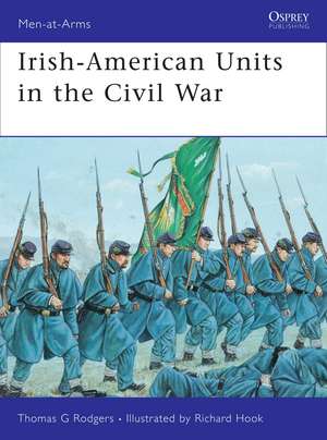 Irish-American Units in the Civil War de Thomas G. Rodgers