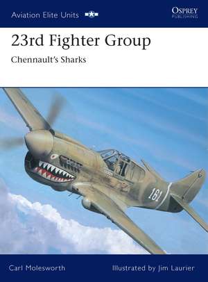 23rd Fighter Group: Chennault’s Sharks de Carl Molesworth